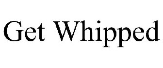 GET WHIPPED