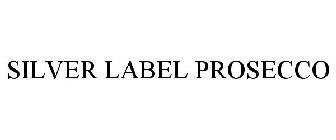 SILVER LABEL PROSECCO