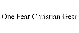 ONE FEAR CHRISTIAN GEAR