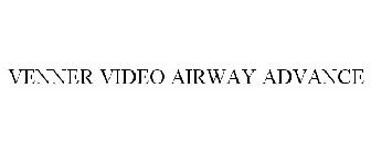 VENNER VIDEO AIRWAY ADVANCE