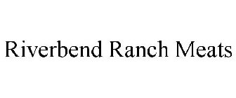 RIVERBEND RANCH MEATS