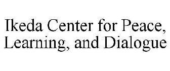 IKEDA CENTER FOR PEACE, LEARNING, AND DIALOGUE