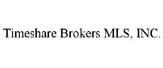 TIMESHARE BROKERS MLS, INC.