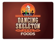 DANCING SKELETON FOODS