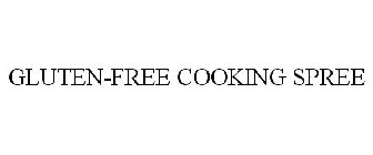 GLUTEN-FREE COOKING SPREE