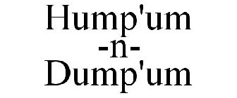 HUMP'UM -N- DUMP'UM