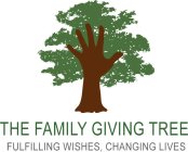 THE FAMILY GIVING TREE FULFILLING WISHES, CHANGING LIVES