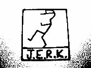 J.E.R.K.