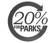 20% FOR PARKS