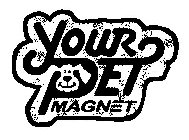 YOUR PET MAGNET