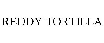 REDDY TORTILLA