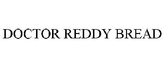 DOCTOR REDDY BREAD
