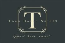 T TOWN HOUSE NO. 620 APPAREL HOME REVIVAL