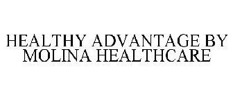 HEALTHY ADVANTAGE BY MOLINA HEALTHCARE