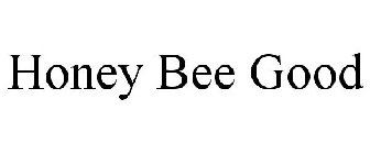 HONEY BEE GOOD