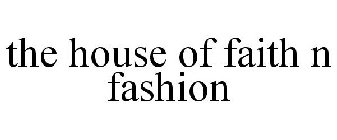 THE HOUSE OF FAITH N FASHION