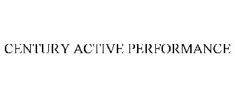 CENTURY ACTIVE PERFORMANCE