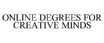 ONLINE DEGREES FOR CREATIVE MINDS