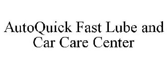 AUTOQUICK FAST LUBE AND CAR CARE CENTER