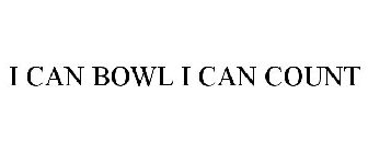 I CAN BOWL I CAN COUNT