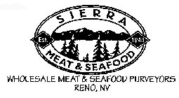 SIERRA MEAT & SEAFOOD EST. 1948 WHOLESALE MEAT & SEAFOOD PURVEYORS RENO, NV