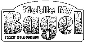 MOBILE MY BAGEL TEXT ORDERING