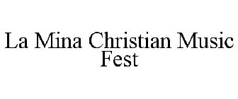 LA MINA CHRISTIAN MUSIC FEST