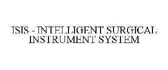 ISIS - INTELLIGENT SURGICAL INSTRUMENT SYSTEM