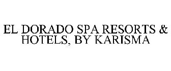 EL DORADO SPA RESORTS & HOTELS, BY KARISMA