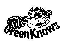 MR. GREENKNOWS