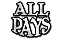 ALL PAYS