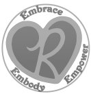EMBRACE EMBODY EMPOWER R