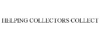 HELPING COLLECTORS COLLECT