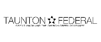 TAUNTON FEDERAL CREDIT UNION AND THE CHURCH GREEN COMPANIES