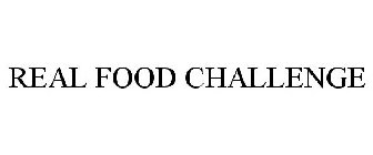 REAL FOOD CHALLENGE