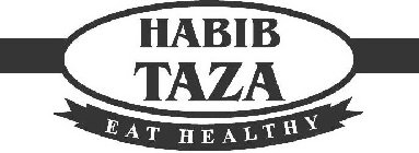 HABIB TAZA EAT HEALTHY