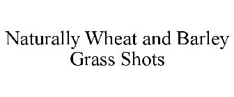 NATURALLY WHEAT AND BARLEY GRASS SHOTS