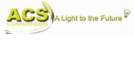 ACS COMMUNICATIONS A LIGHT TO THE FUTURE