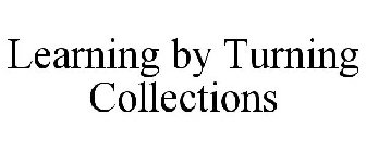 LEARNING BY TURNING COLLECTIONS