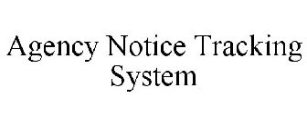 AGENCY NOTICE TRACKING SYSTEM