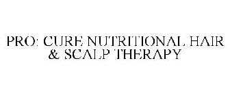 PRO: CURE NUTRITIONAL HAIR & SCALP THERAPY