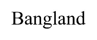 BANGLAND