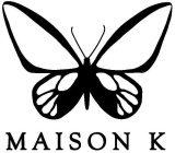 MAISON K