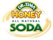 DR. TIMA HONEY ALL NATURAL SODA