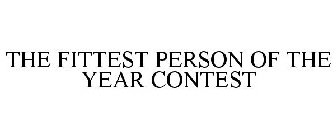 THE FITTEST PERSON OF THE YEAR CONTEST