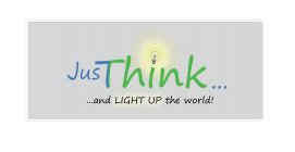 JUSTHINK... ...AND LIGHT UP THE WORLD!