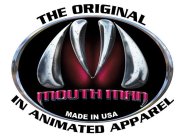 THE ORIGINAL IN ANIMATED APPAREL M MOUTH MAN MADE IN USA