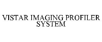 VISTAR IMAGING PROFILER SYSTEM