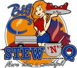 BIG C'S STEW 'N' Q MORE THAN A MOUTHFUL! WWW.BIGCSTEWNQ.COM
