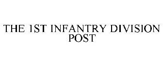 THE 1ST INFANTRY DIVISION POST
